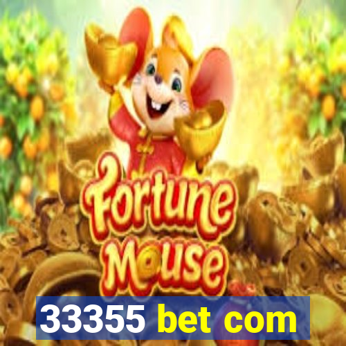 33355 bet com